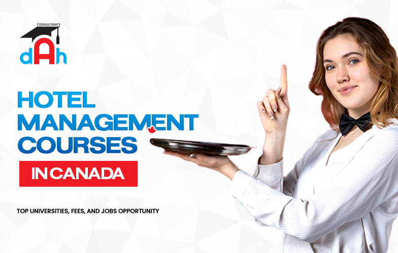 Hotel Management Courses in Canada: Top Universities, Fees, and Jobs Opportunity